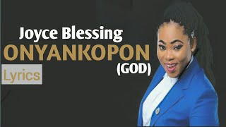 ONYANKOPON LYRICS By Joyce Blessing [upl. by Phineas]