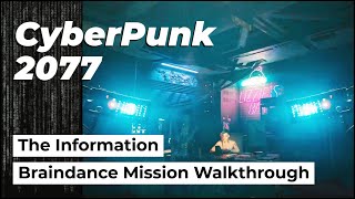 The Information  Mission Walkthrough  Cyberpunk 2077  Braindance Editor First Mission [upl. by Ilyse]