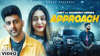 Parmish Verma  Approach Full Video  Amit   Nick Dhammu  Latest Punjabi Songs 2021 [upl. by Zendah]