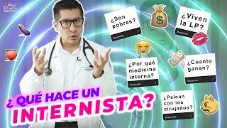 ¿QUÉ HACE UN MEDICO INTERNISTA  Medico responde  ¿Son pobres ¿LP ¿Cuánto ganan [upl. by Christabel193]