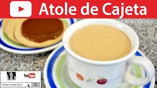 CÓMO HACER ATOLE DE CAJETA  Vicky Receta Facil [upl. by Eirrac]