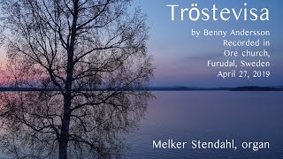 Tröstevisa  Benny Andersson  Ore kyrka  Melker Stendahl  orgel [upl. by Inalial]