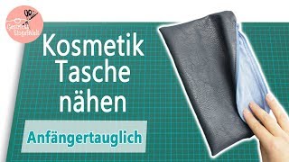 Kosmetiktasche nähen  für Anfänger ohne Schnittmuster [upl. by Alrich27]