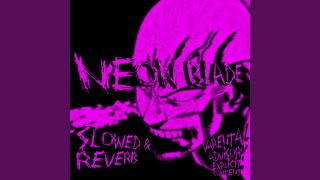 NEON BLADE Slowed  Reverb [upl. by Buchheim]