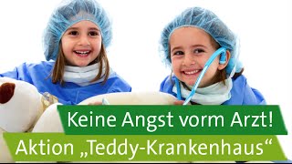 Keine Angst vorm Arzt Aktion quotTeddyKrankenhausquot – Initiative Kindergesundheit [upl. by Plume]