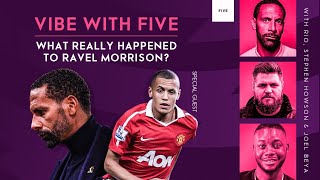 What REALLY Happened To Ravel Morrison  Uniteds Defensive Problems  Vibe With FIVE [upl. by Honebein973]