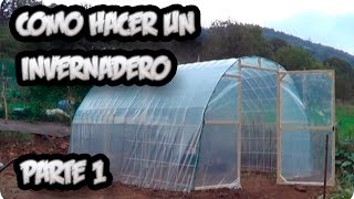 Como Hacer Un Invernadero Casero Parte 1 La Estructura  La Huertina De Toni [upl. by Ynobe]