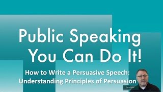 How to Write a Persuasive Speech Part One Understanding Principles of Persuasion [upl. by Myk95]