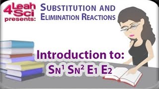 Introduction To Nucleophilic Substitution and Beta Elimination Reactions By Leah4sci [upl. by Eelarual]