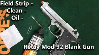 How To Clean and Oil A Blank Gun Field Strip Retay Mod 92 Front Venting Gun [upl. by Daryle917]