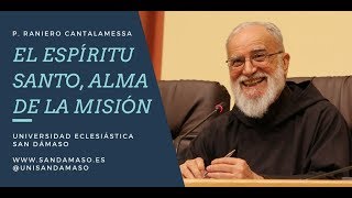 Padre Raniero Cantalamessa Conferencia El Espíritu Santo alma de la Misión [upl. by Arriec]