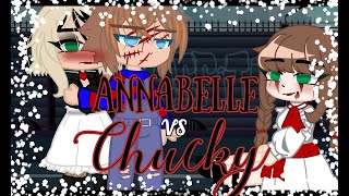 Anabelle VS ChuckyGacha club [upl. by Oicanata]