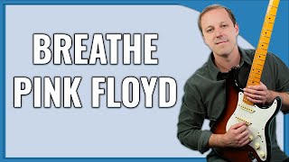 Breathe Pink Floyd Guitar Lesson [upl. by Junia]