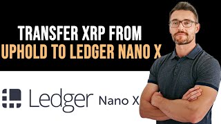 ✅ How To Transfer XRP from Uphold to Ledger Nano S Full Guide [upl. by Hildegard]