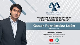 Técnicas de interrogatorio y contrainterrogatorio por Óscar Fernández León [upl. by Meeharbi]