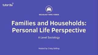 Personal Life Perspective  A Level Sociology  Families [upl. by Anyk]