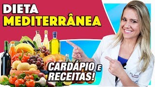 Dieta Mediterrânea  Como Fazer Alimentos Permitidos Cardápio e Receitas EMAGRECE [upl. by Anitnemelc]