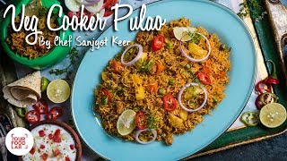 Veg Cooker Pulao Recipe  वेज कुकर पुलाओ  Chef Sanjyot Keer [upl. by Arlana]