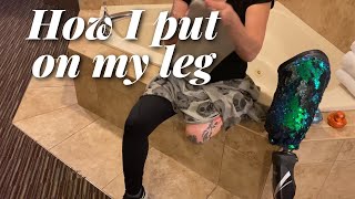 How I Don And Doff My Above Knee Prosthetic Leg [upl. by Kahn528]