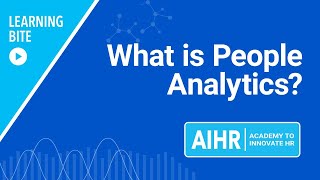 What is People Analytics  AIHR Learning Bite [upl. by Tichonn384]