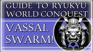 EU4 Guide Conquer the World With Ryukyu  Vassal Swarm Strategy [upl. by Darell220]