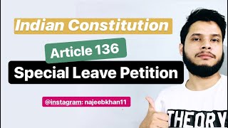 Article 136 Indian Constitution  Special Leave Petition SLP [upl. by Kenrick]