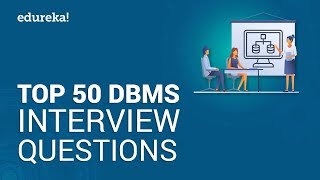 Top 50 DBMS Interview Questions and Answers  DBMS Interview Preparation  Edureka [upl. by Blasius]