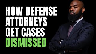 How Criminal Defense Attorneys Get Cases Dismissed [upl. by Johnson41]