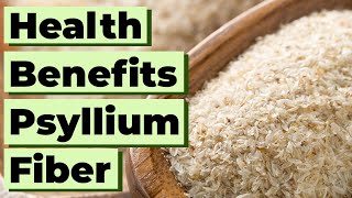 The Health Benefits of Psyllium Fiber [upl. by Noyek]