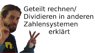 Geteilt rechnen in anderen Zahlensystemen [upl. by Harriott]