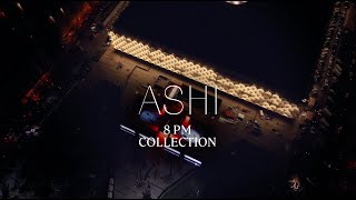 ASHI STUDIO 8PM COLLECTION [upl. by Esaj153]