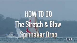 HOW TO DO the StretchandBlow Spinnaker Douse [upl. by Inimak518]