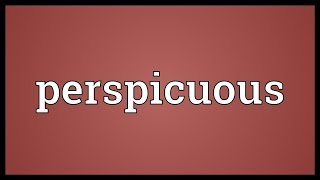 Perspicuous Meaning [upl. by Giff]