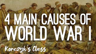 4 MAIN Causes of World War I Explained [upl. by Byers808]