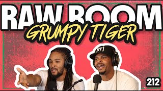 Raw Room  Ep 212  Grumpy Tiger [upl. by Bowlds]