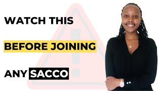 Things You Need To Know Before Joining A Sacco [upl. by Sivaj]