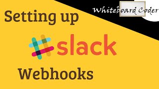 Setting up and Using Slack Webhooks [upl. by Rosy]