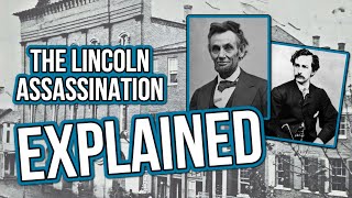 Abraham Lincoln Assassination Explained Everything You Need To Know [upl. by Michi]