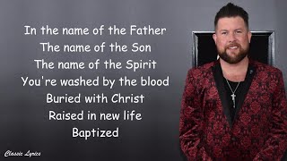 Zach Williams  Baptized Lyric Video [upl. by Merta]