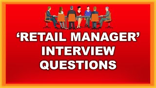 5 Important Retail Manager Interview Questions  Retail Management [upl. by Ylrevaw]