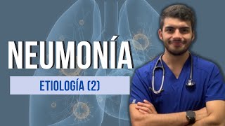 NEUMONÍA  Etiología Parte 2 [upl. by Rondi]