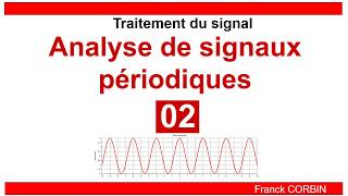 Cours Traitement du signal C02 Analyse de signaux périodiques [upl. by Guimar190]