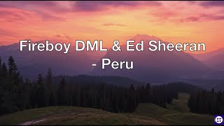 Fireboy DML amp Ed Sheeran  Peru Lyrics [upl. by Annaer]