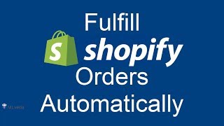 How to Automatically Fulfill orders on Shopify  Shopify 2018 [upl. by Jamilla]