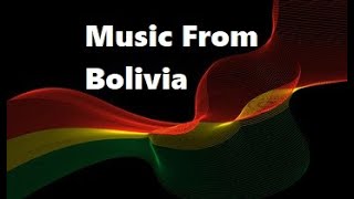 Bolivia Music Mix [upl. by Tallbott156]