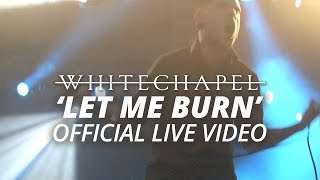 Whitechapel  Let Me Burn Official HD Live Video [upl. by Dranreb587]