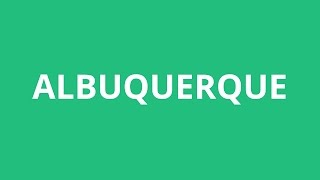 How To Pronounce Albuquerque  Pronunciation Academy [upl. by Francyne]