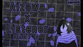 Shota Aizawa x listener ASMR p3 My Hero Academia Spicy Ver [upl. by Calendra]