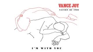 Vance Joy  Im With You Official Audio [upl. by Edecrem]