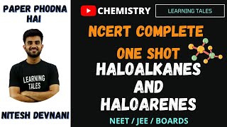 NCERT series Chemistry  Haloalkanes Haloarenes  One shot  NEET JEE Boards class 12 [upl. by Sitnalta]